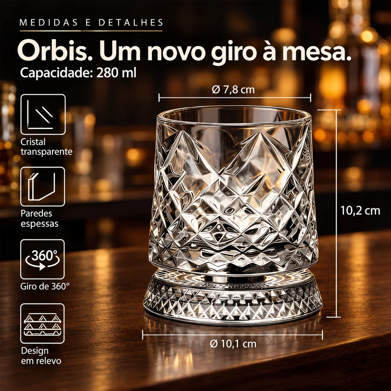 Medidas do copo de whisky Orbis: 280 ml, boca de 7,8 cm, altura de 10,2 cm e base de 10,1 cm